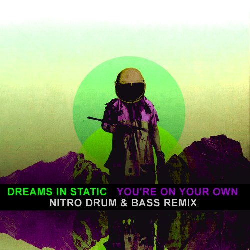Dreams In Static &ndash; You&rsquo;re On Your Own (Nitro D&B Remix)