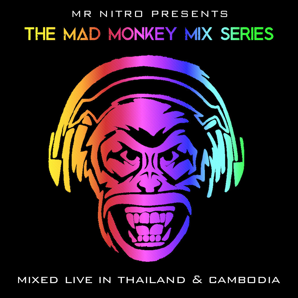 Mr Nitro Mad Monkey Mix Series | Mixed Live in Thailand & Cambodia