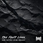 The Fault Lines (Mr Nitro DnB Remix)